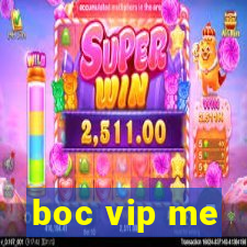 boc vip me