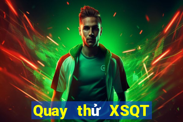 Quay thử XSQT ngày 31