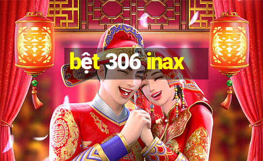 bệt 306 inax