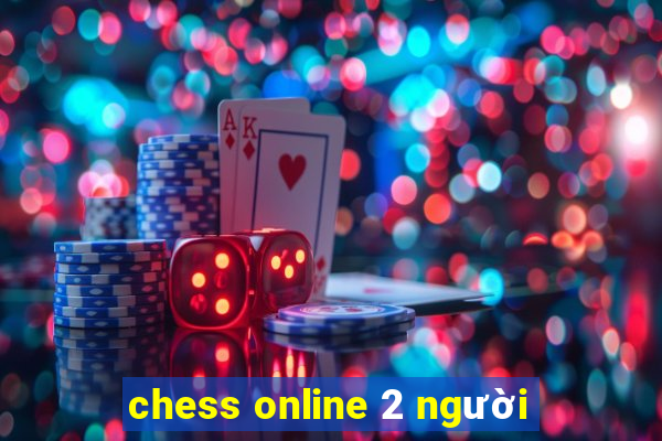 chess online 2 người