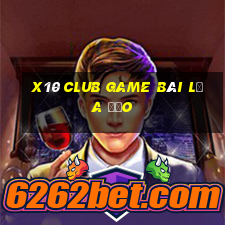 X10 Club Game Bài Lừa Đảo