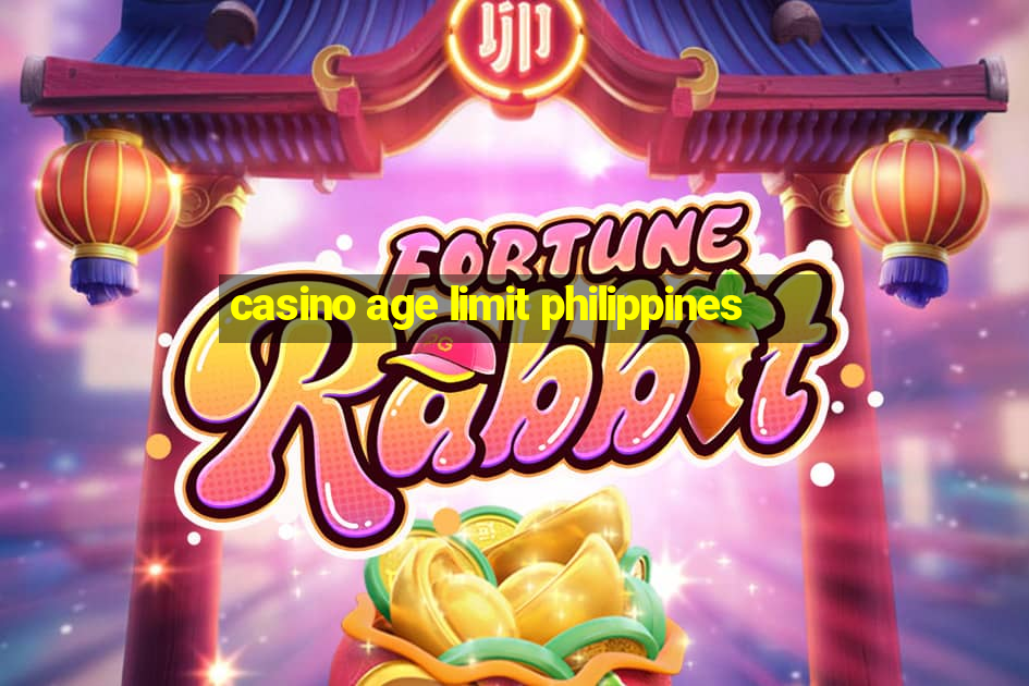 casino age limit philippines