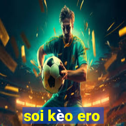 soi kèo ero