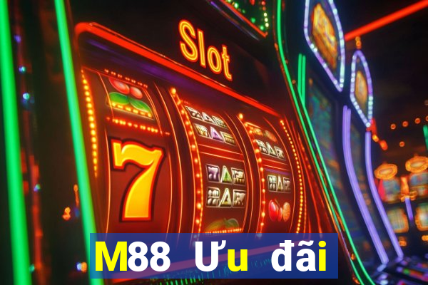 M88 Ưu đãi giải trí lớn