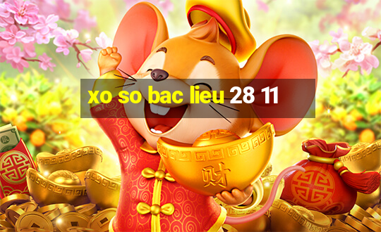 xo so bac lieu 28 11