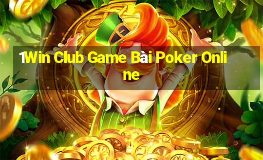 1Win Club Game Bài Poker Online