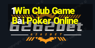 1Win Club Game Bài Poker Online