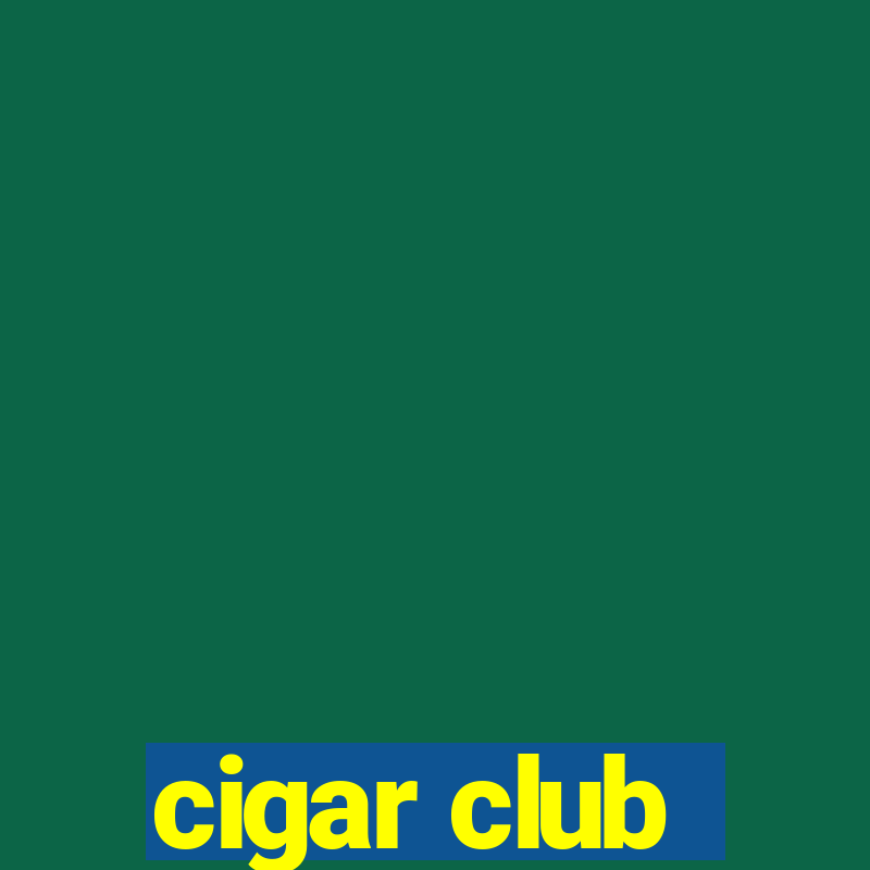 cigar club