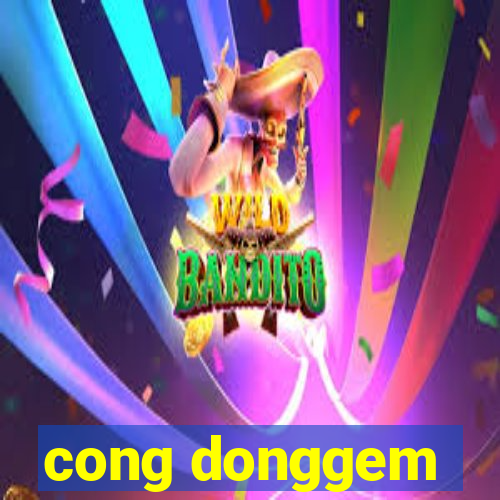 cong donggem