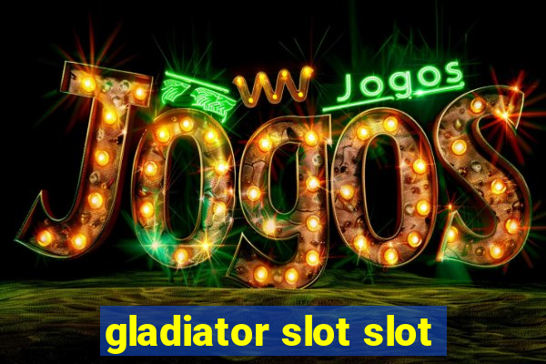 gladiator slot slot