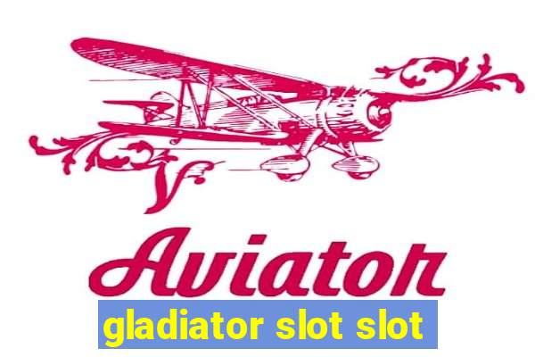 gladiator slot slot