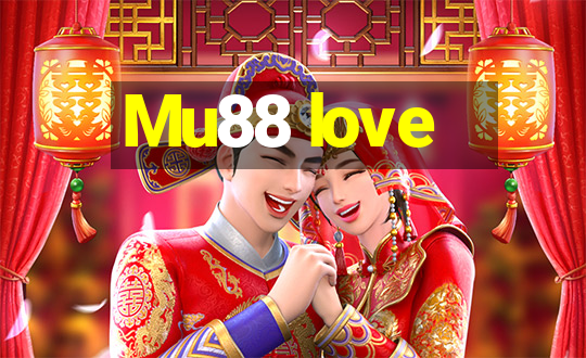 Mu88 love