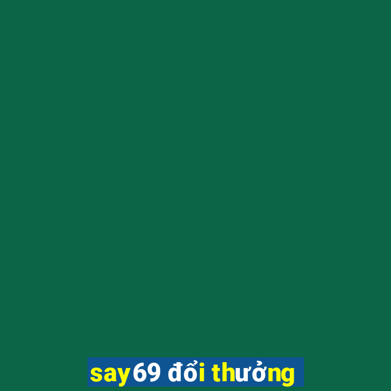 say69 đổi thưởng