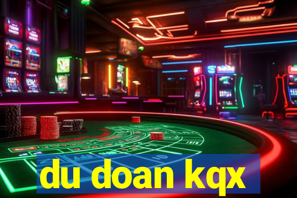 du doan kqx