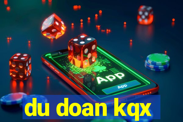 du doan kqx