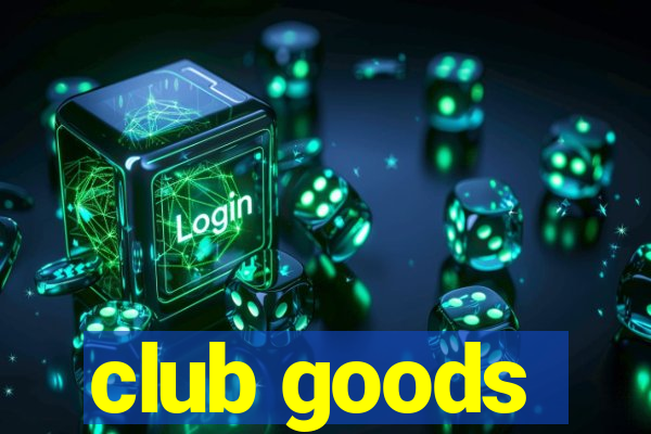 club goods