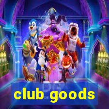 club goods