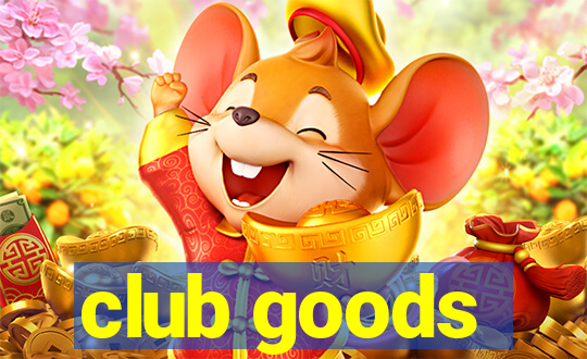 club goods