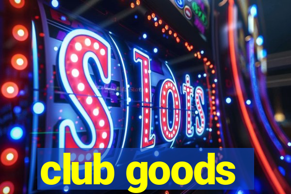 club goods