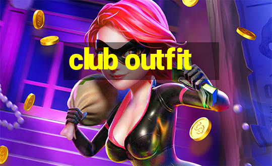 club outfit