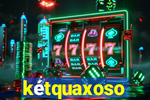 kétquaxoso