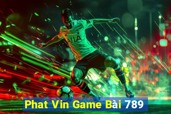 Phat Vin Game Bài 789