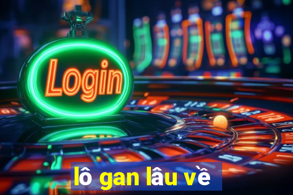 lô gan lâu về