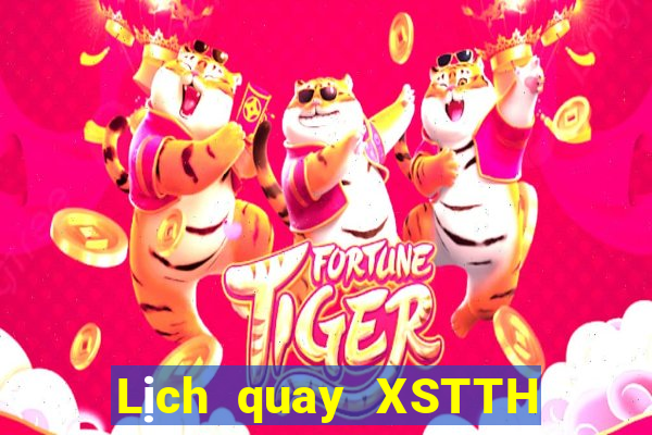 Lịch quay XSTTH Thứ 5