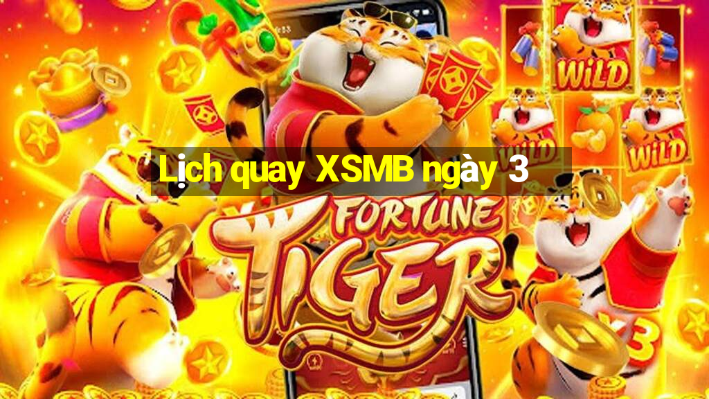 Lịch quay XSMB ngày 3