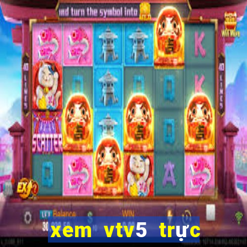 xem vtv5 trực tuyến nhanh nhất không giật