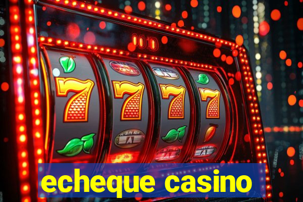 echeque casino