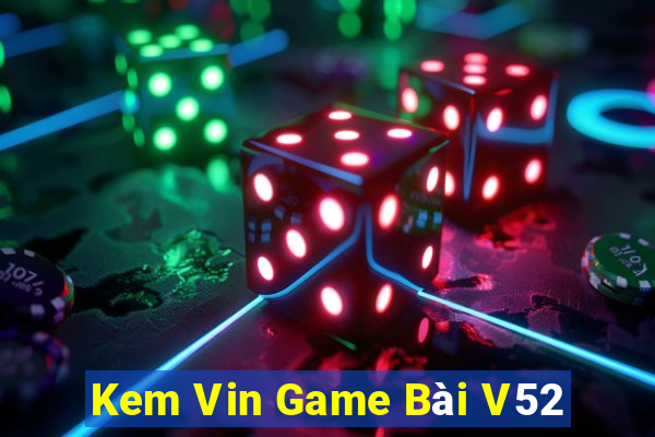 Kem Vin Game Bài V52