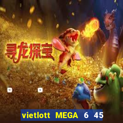 vietlott MEGA 6 45 Kết Quả Chủ Nhật