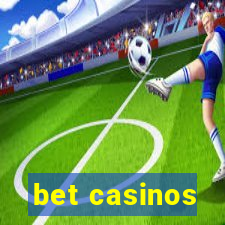 bet casinos