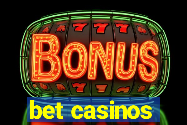 bet casinos