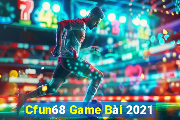 Cfun68 Game Bài 2021