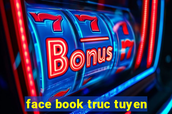 face book truc tuyen