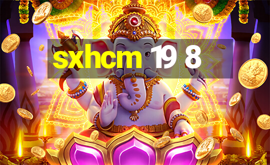 sxhcm 19 8