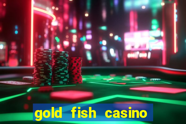 gold fish casino slot games