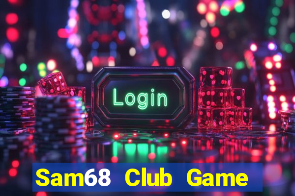 Sam68 Club Game The Bài