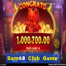 Sam68 Club Game The Bài