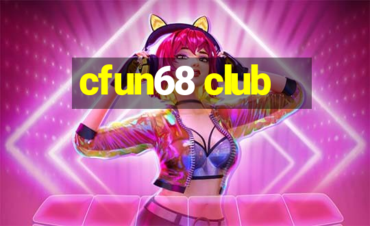 cfun68 club