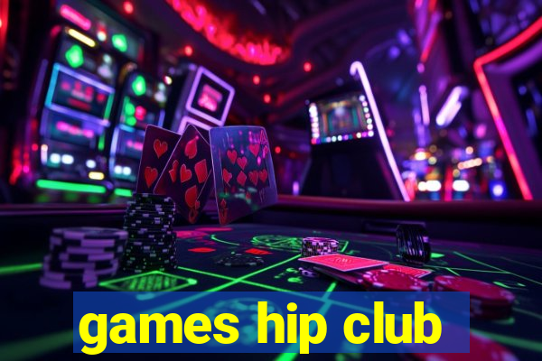 games hip club