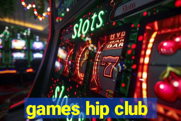 games hip club