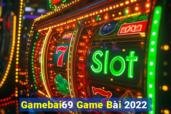 Gamebai69 Game Bài 2022