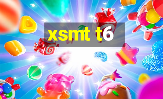 xsmt t6