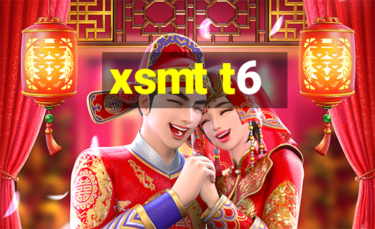 xsmt t6