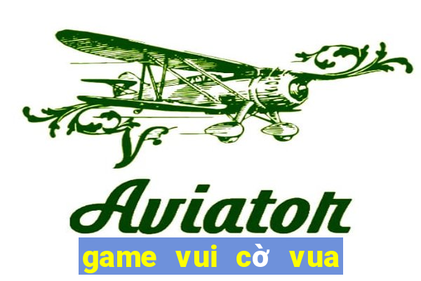 game vui cờ vua 2 người