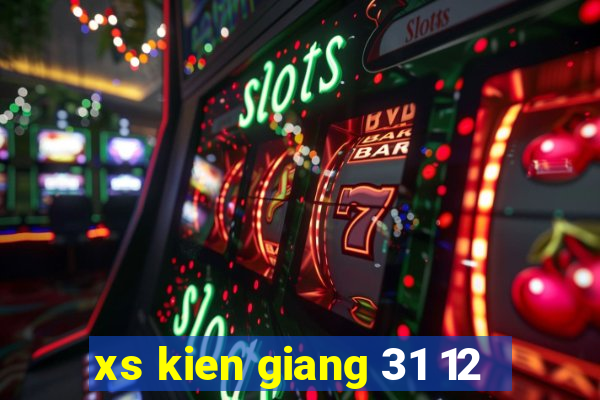 xs kien giang 31 12