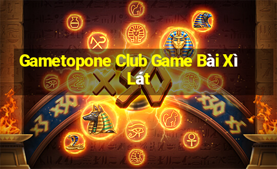 Gametopone Club Game Bài Xì Lát